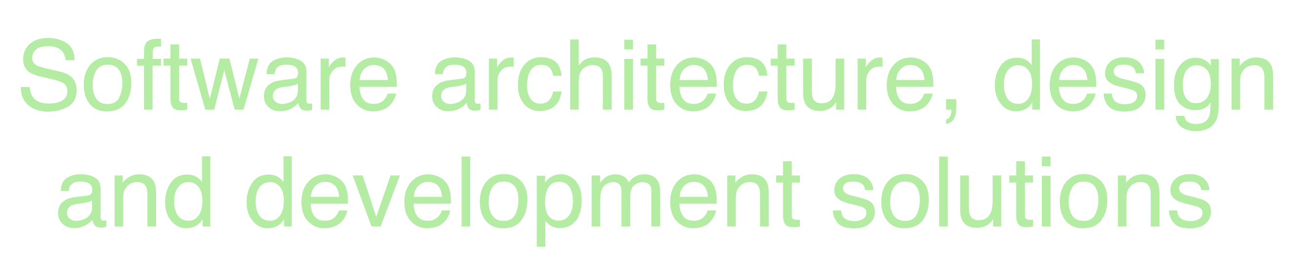 Software architecture, design and development solution